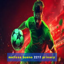 melissa bueno 2211 privacy